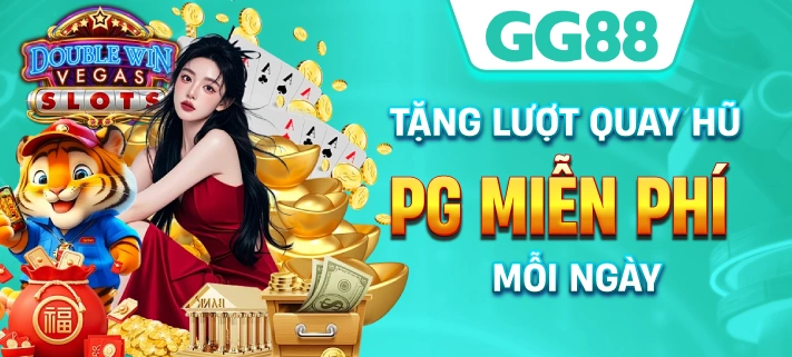 GG88 Tặng Lượt quay hũ PG miễn phí mỗi ngày